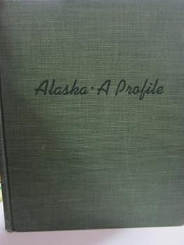 Unknown Binding Alaska a Profile with Pictures 1st Edition 1940 Merle Colby Book