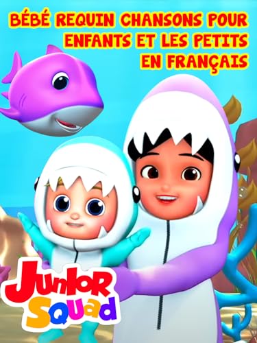 Bébé requin Chansons pour enfants et les petits en français