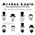 Cover of The arrest of Arsène Lupin