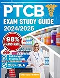 PTCB Exam Study Guide: Conquer Your Fears, Master the Pharmacy Technician Certification, and Obtain Your License with Expert Strategies, Over 250+ Q&A, and 3 Full-Length Practice Tests