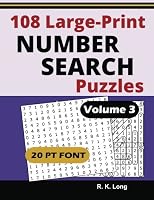 Large Print Number Search Puzzles, Volume 3: 108 Number Search Puzzles in Large 20-point Font, Great for All Ages 198779494X Book Cover