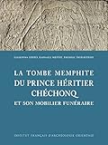  La tombe memphite du prince héritier Chéchonq et son mobilier funéraire