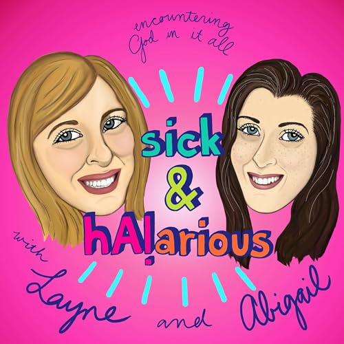 sick and hAlarious: Encountering God in it All cover art