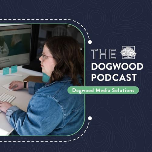 The Dogwood Media Solutions Podcast cover art