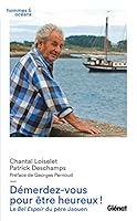 D�merdez-Vous Pour �tre Heureux !: Le Bel Espoir Du P�re Jaouen 2723483002 Book Cover