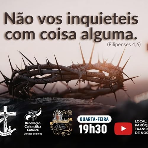#297 - Não vos inquieteis com coisa alguma. #rainhadapazsinop
