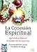 La conexi&Atilde;&sup3;n espiritual: Aprende a liberar el poder de tu esp&Atilde;&shy;ritu (Spanish Edition)
