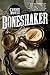 Boneshaker (The Clockwork Century Book 1)