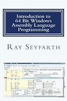 Introduction to 64 Bit Windows Assembly Programming 1543138845 Book Cover
