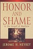 Honor and Shame in the Gospel of Matthew