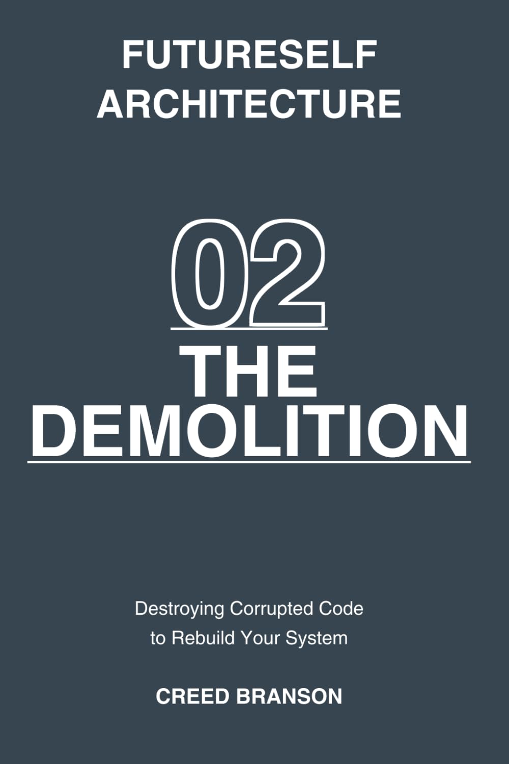 02 THE DEMOLITION: DESTROYING CORRUPTED CODE TO REBUILD YOUR SYSTEM (Futureself Architecture)
