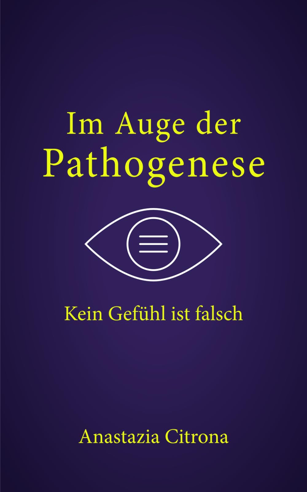 Im Auge der Pathogenese: Kein Gefühl ist falsch