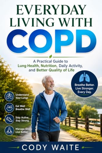 Everyday Living with COPD: A Practical Guide to Lung Health,