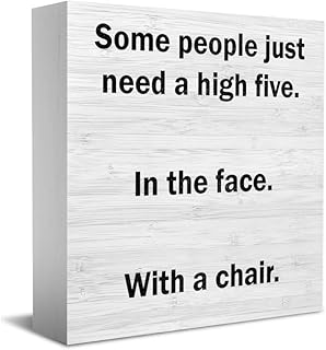 Some People Just Need A High Five In The Face With A Chair Rustic Positive Inspirational Wooden Block Sign Decorations For Home Office Wall Tabletop Shelf Decor, Office Gifts