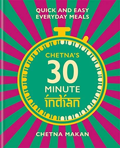 Chetna Makan 2 Books Collection Set(Chetna's 30 Minute Indian, Chetna's Healthy Indian)