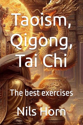 Taoism, Qigong, Tai Chi: The best exercises