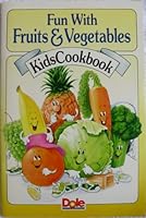 Fun with Fruits & Vegetables: Kids Cookbook B000I4RMGS Book Cover