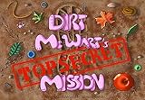 Dirt McWart's Top Secret Mission (Adventures with Dirt McWart) (English Edition)