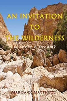 Paperback An Invitation To The Wilderness: Is There A Dream? Book