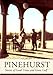 Pinehurst: Stories of Good Times and Great Golf