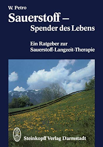 Preisvergleich Produktbild Sauerstoff - Spender des Lebens: Ein Ratgeber zur Sauerstoff-Langzeit-Therapie