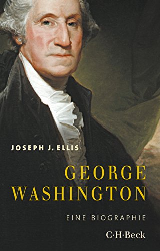 Amazon.com: George Washington: Eine Biographie (Beck Paperback 6268)  (German Edition) Ebook : Ellis, Joseph J., Pfeiffer, Martin: Kindle Store