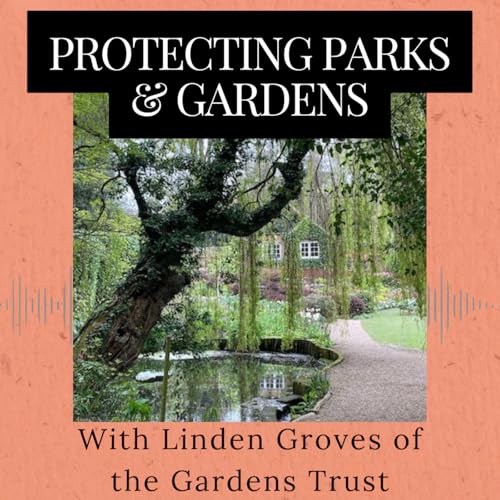 Episode 365: Protecting Our Parks & Gardens