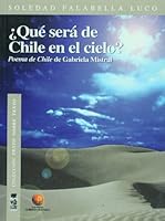 Que Sera de Chile En El Cielo?: Poema de Chile de Gabriela Mistral (Coleccion Texto Sobre Texto) 9562825884 Book Cover