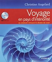 VOYAGE EN PAYS D'INTÉRIORITÉ OU COMMENT RETROUVER LE CHEMIN DU COEUR + CD 2762130603 Book Cover