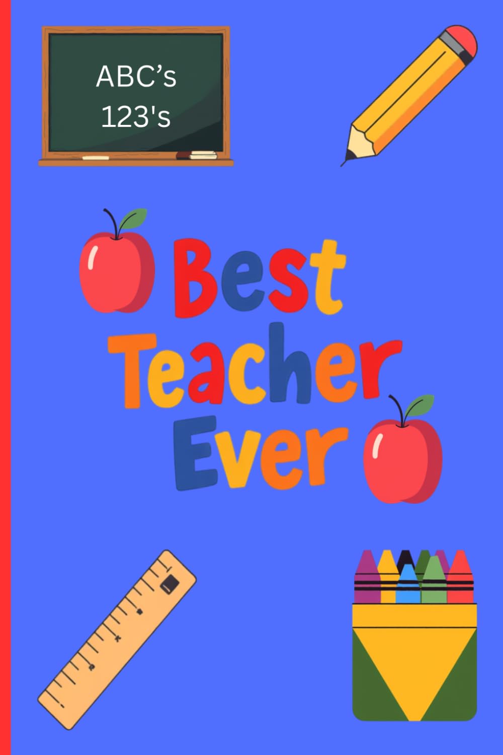 Best Teacher Ever: A multi-use journal