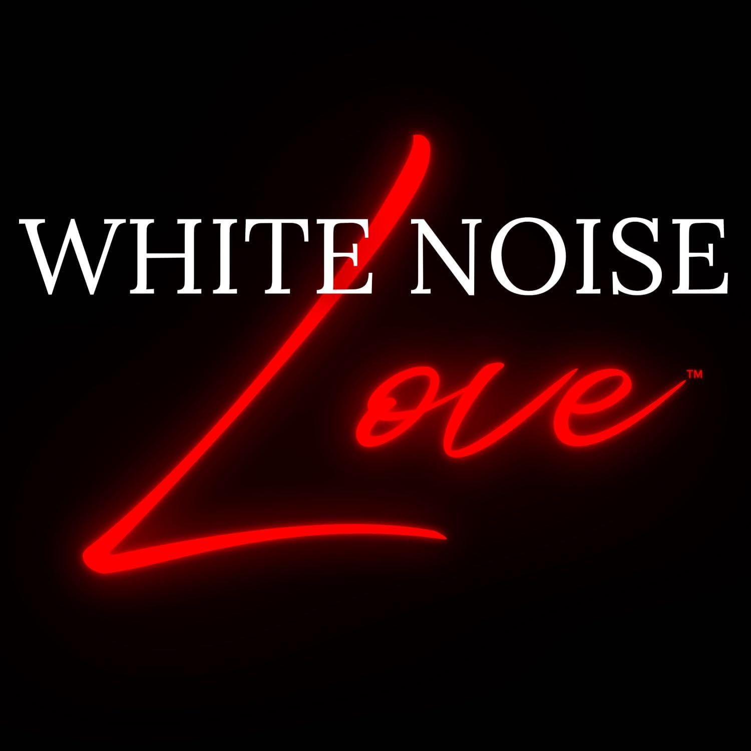 White Noise Love™