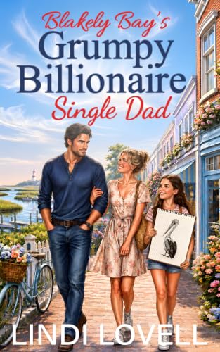 Blakely Bay’s Grumpy Billionaire Single Dad (The Heart of Blakely Bay Series Book 6)