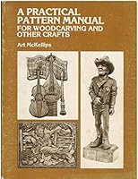 A Practical Pattern Manual for Woodcarving and Other Crafts 0917304675 Book Cover