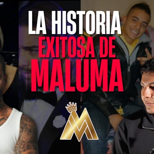 Maluma: &iexcl;El sacrificio detr&aacute;s del &eacute;xito!| Historias Exitosas | Episodio #22