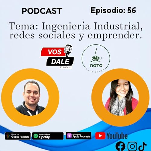 EP-56 Ingenier&iacute;a Industrial, redes sociales y emprender. 💁&zwj;♀️Ing. Bella Martell 🏪Noto Caf&eacute; Bistr&oacute;