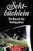 Produktbild Sektbüchlein: Eine beschwingte Reise zu den Perlen der Phantasie (Minibibliothek)