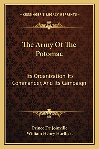 The Army Of The Potomac: Its Organization, Its Commander, And Its Campaign