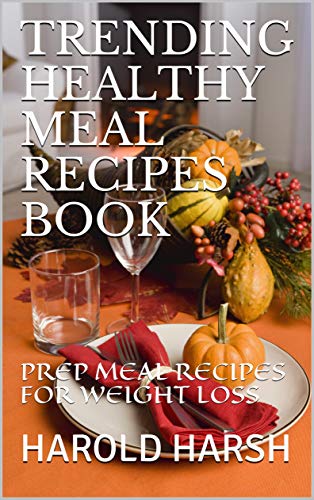 TRENDING HEALTHY MEAL RECIPES BOOK: PREP MEAL RECIPES FOR WEIGHT LOSS image 2