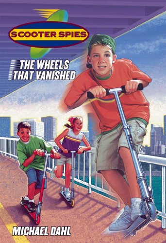 The Wheels That Vanished: Volume 1 (Scooter Spies, Band 1)
