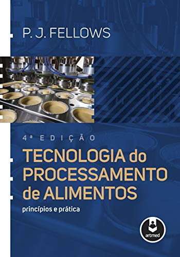 Tecnologia do Processamento de Alimentos: Princípios e Prática