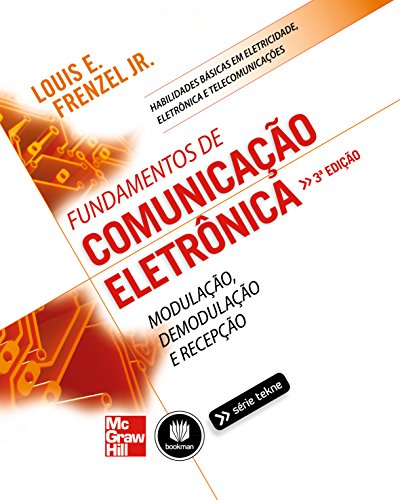 Fundamentos de Comunicação Eletrônica: Volume 1: Modulação, Demodulação e Recepção