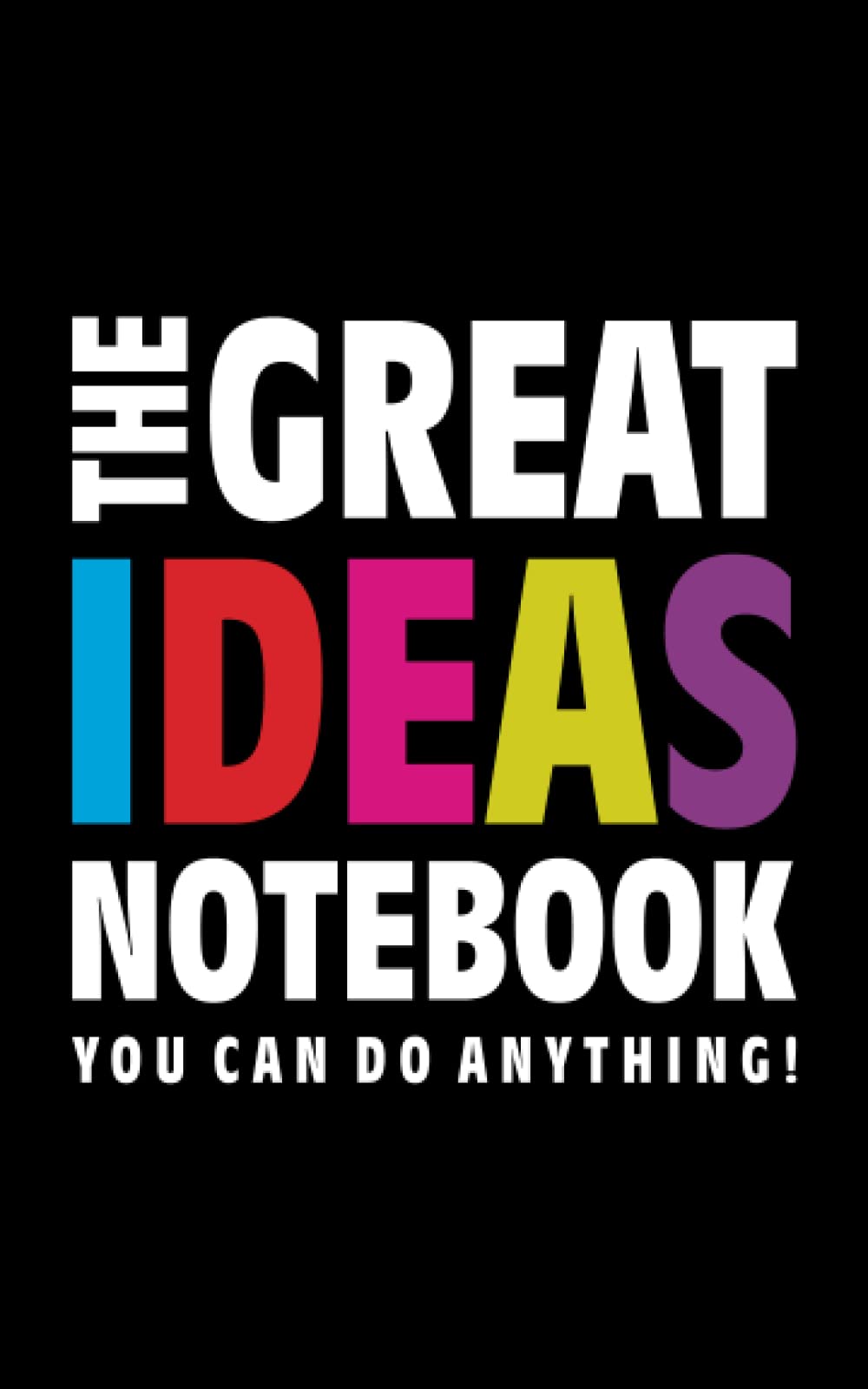 The Great Ideas Notebook (You can do Anything!) (Black)