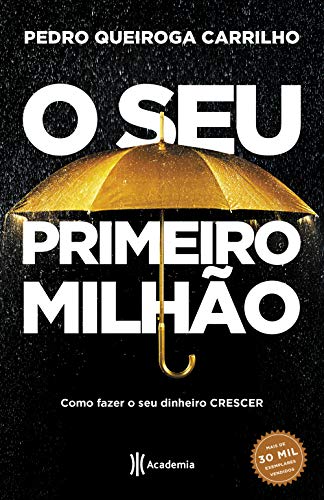 O seu primeiro milhão: Como fazer o seu dinheiro crescer - 3ª Edi...