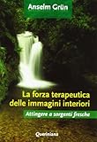 La forza terapeutica delle immagini interiori. Attingere a sorgenti fresche