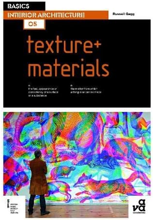 Basics Interior Architecture 05: Texture + Materials Paperback – December 28, 2011