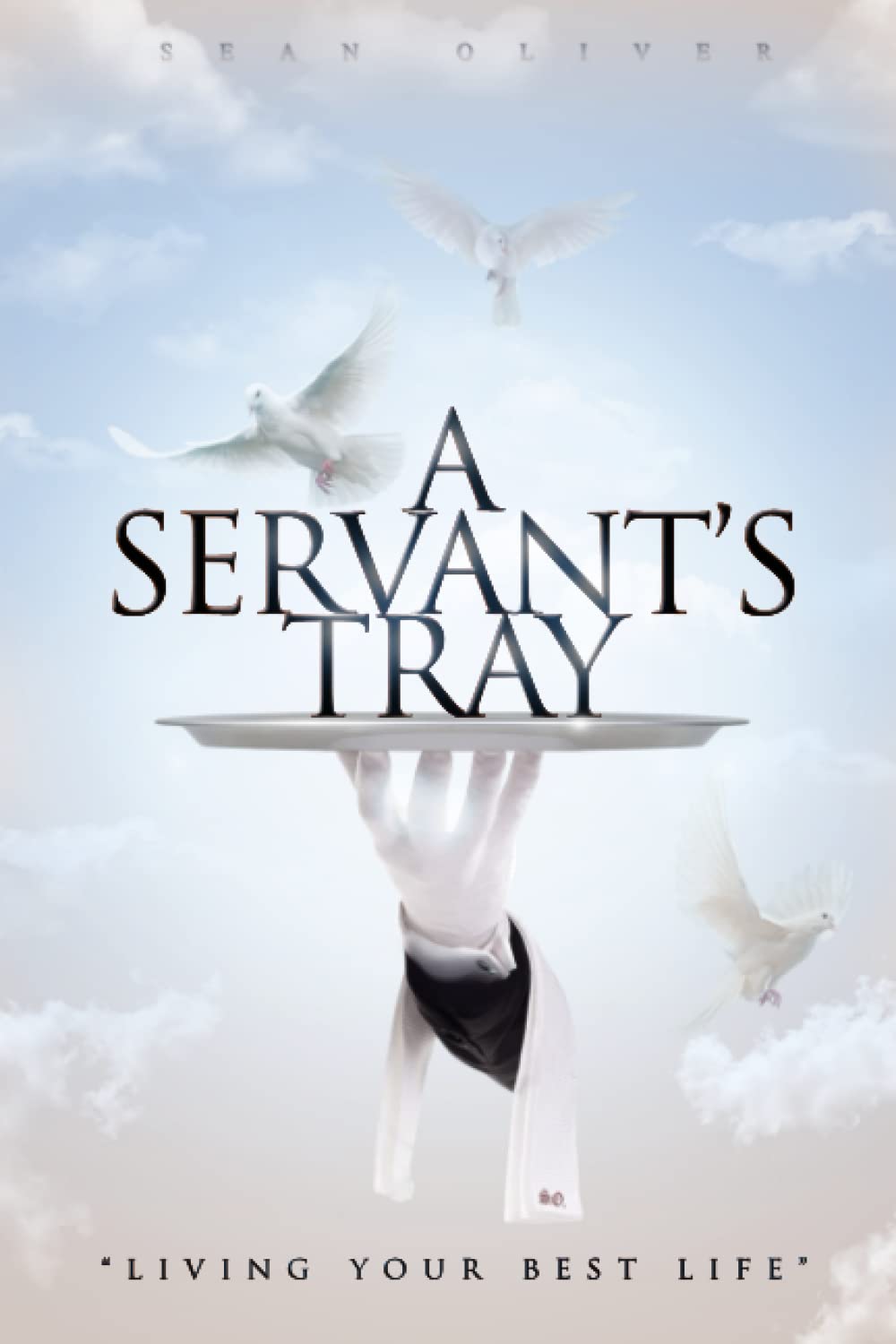 A Servant's Tray: Living Your Best Life