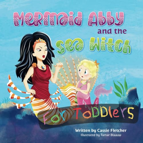Mermaid Abby and the Sea Witch for Toddlers: A simplified version of the original story for children 3 and under (Abby's Fairytales)
