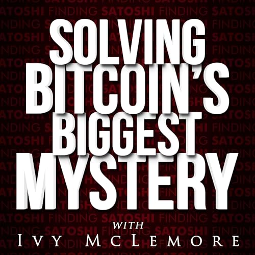 Couverture de Solving Bitcoin&rsquo;s Biggest Mystery