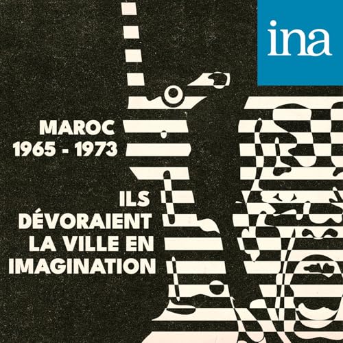Ils d&eacute;voraient la ville en imagination (Maroc, 1965 - 1973) cover art