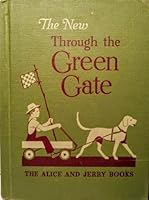 The New Through the Green Gate (The Alice and Jerry Books) B000E7KTR8 Book Cover